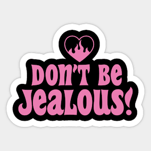 Dont Be Jealous Pink Y2K Aesthetic Sarcasm Retro Mean Girl Sticker